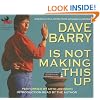 Dave Barry Is Not Making This Up