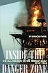 Inside the Danger Zone: The U.S. Military in the Persian Gulf, 1987-1988