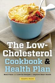The Low Cholesterol Cookbook & Health Plan:Â Meal Plans and Low-Fat Recipes to Improve Heart Health