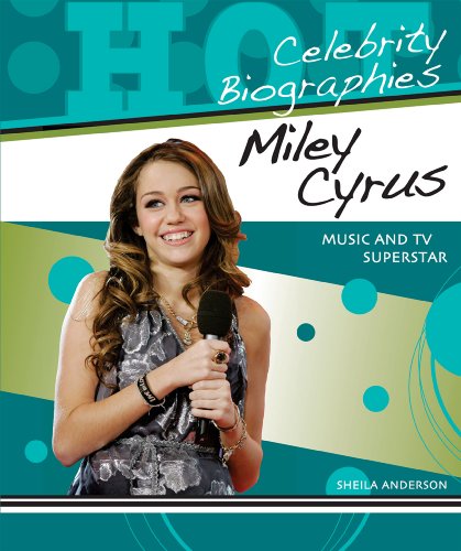 Miley Cyrus: Music and TV Superstar (Hot Celebrity Biographies)