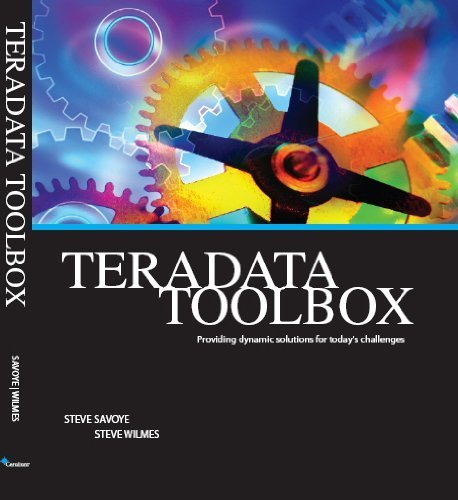 Teradata ToolBox - Providing dynamic solutions for today's challenges 0982087152 pdf