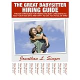 The Great Babysitter Hiring Guide ~ Jonathan L. Singer