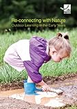 Re-connecting with nature : outdoor learning in the early years