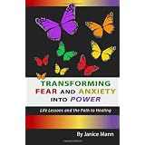 Transforming Fear and Anxiety into Power: Life Lessons and the Path to Healing