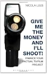 Give Me the Money and I'll Shoot!: Fi...