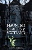 Haunted Places of Scotland