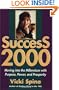 Success 2000 : Moving into the Millennium With Purpose, Power, and Prosperity