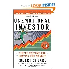 The Unemotional Investor: Simple System for Beating the Market