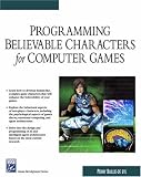 Programming Believable Characters For Computer Games (Game Development Series)