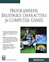 Programming Believable Characters For Computer Games (Charles River Media Game Development)