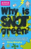 picture of Why Is Snot Green?: The Science Museum Question and Answer Book (Science Museum Q & a Book)