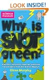 Why Is Snot Green?: The Science Museum Question and Answer Book (Science Museum Q & a Book)
