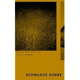 Schwarze Sonne: Ein sel noir Krimivon "Felix Mennen"