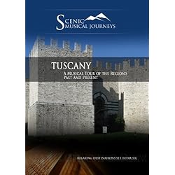 Naxos Scenic Musical Journeys Tuscany A Musical Tour of the Region's Past and Present