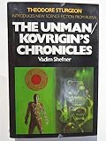 The unman / [by] Vadim Shefner ; translated from the Russian by Alice Stone Nakhimovsky and Alexander Nakhimovsky ; [and], Kovrigin's chronicles / [by] Vadim Shefner ; translated from the Russian by A