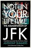 Not in your lifetime : the assassination of JFK
