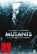 Mutants - Du wirst sie t�ten m�ssen!