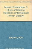 The Maasai of Matapato : a study of rituals of rebellion