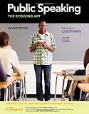 Public Speaking: The Evolving Art, Enhanced (with CourseMate with InfoTrac 1-Semester, Interactive Video Activities, SpeechBuilder Express(TM) 3.0 1-Semester, SpeechStudio 2.0 Printed Access Card)