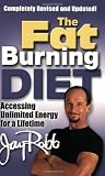 The Fat Burning Diet: Accessing Unlimited Energy for a Lifetime