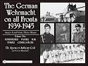 The German Wehrmacht on All Fronts 1939-1945: Nebelwerfer, Panzer, Flak, Funker, Gebirgsjger (The German Wehrmacht on All Fronts 1939-1945: Images from Private Photo Albums)