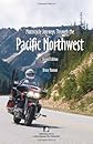 Motorcycle Journeys Through the Pacific Northwest, 2nd Edition