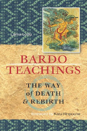 Bardo Teachings: The Way of Death and Rebirth