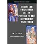 Christian Philosophy in the Patristic and Byzantine Tradition (Orthodox Theological Library)