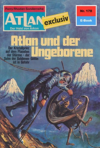 Atlan 178: Atlan und der Ungeborene (Heftroman): Atlan-Zyklus 