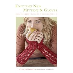 Knitting New Mittens and Gloves: Warm and Adorn Your Hands in 28 Innovative Ways
