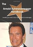 The Arnold Schwarzenegger Handbook - Everything you need to know about Arnold Schwarzenegger