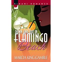 Down And Out In Flamingo Beach (Kimani Romance)