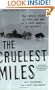 The Cruelest Miles: The Heroic Story of Dogs and Men in a Race Against an Epidemic