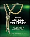 Marcia DeCoster's Beaded Opulence: Elegant Jewelry Projects with Right Angle Weave (Lark Books Beadweaving Master Class)