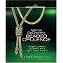 Marcia DeCoster's Beaded Opulence: Elegant Jewelry Projects with Right Angle Weave (Lark Books Beadweaving Master Class)