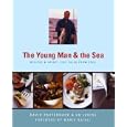 The Young Man and the Sea: Recipes and Crispy Fish Tales from Esca