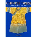 Chinese Dress: From the Qing Dynasty to the Present