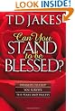 Can You Stand to be Blessed?: Insights to Help You Survive the Peaks and Valleys