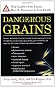 Dangerous Grains: Why Gluten Cereal Grains May Be Hazardous to Your Health