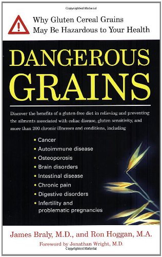 Dangerous Grains: Why Gluten Cereal Grains May Be Hazardous To Your Health