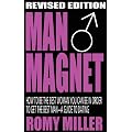 Man Magnet: How to Be the Best Woman You Can Be in Order to Get the Best Man-A Guide to Dating (Revised Edition)