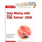 Data Mining with Microsoft SQL Server 2008 by Jamie MacLennan, ZhaoHui Tang, and Bogdan Crivat