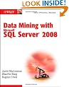 Data Mining with Microsoft SQL Server 2008