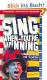 Sing When You're Winning: Football Fans, Terrace Songs and a Search for the Soul of Soccer