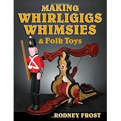 Making Whirligigs, Whimsies, & Folk Toys