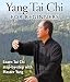 Yang Tai Chi for Beginners with Master Yang, Jwing-Ming (YMAA)