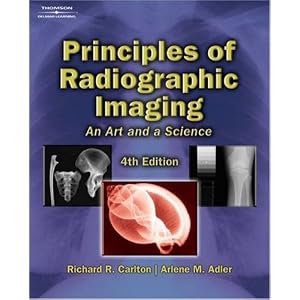 Principles of Radiographic Imaging: An Art and a Science (Carlton,Principles of... by Richard R. Carlton and Arlene McKenna Adler