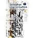 Saxophon Improvisation. Inkl. CD: Akkorde, Scales, Licks, Pattern, �bungen u. Warm ups. F�r alle Saxophone, Klarinette und Trompete empfehlenswert. Rock, Blues, Reggae, Jazz, Soul, Pop