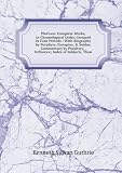 Plotinos: Complete Works, in Chronological Order, Grouped in Four Periods : With Biography by Porphyry, Eunapius, & Suidas, Commentary by Porphyry, . Influence; Index of Subjects, Thou