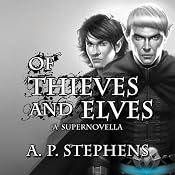 Of Thieves and Elves: A Supernovella | [A.P. Stephens]